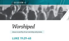 Worshiped - Luke 19:29-40