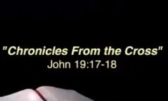 Chronicles from the Cross - John 19:17-18  Dr. Wayne Marshall 4/10/2022
