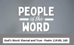 God's Word: Eternal and True - Psalm 119: 89,160