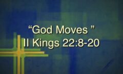 God Moves - 2 Kings 22:8-20