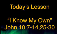 I Know My Own - John 10:7-14, 25-30