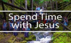 Next Steps - Spend Time with Jesus - Matthew 4:25-5:2