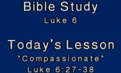 Compassionate - Luke 6:27-38