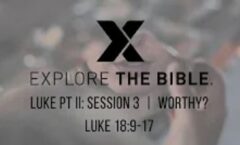 Worthy? - Luke 18:9-17