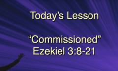 Commissioned - Ezekiel 3:8-21