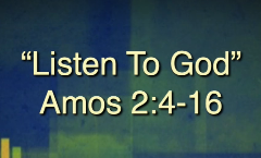 Listen to God - Amos 2:4-16