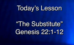 The Substitute - Genesis 22:1-12