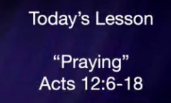 Praying - Acts 6:12-18 - 8/25/2024