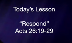 Respond - Acts 26:19-29