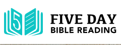 The Five Day Bible Reading Program