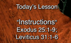 Instructions - Exodus 25:1-9 Leviticus 31:1-6