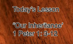 Our Inheritance - 1 Peter 1:3-12