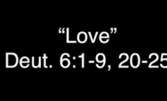 Love - Deuteronomy 6:6-9, 20-25 - 11/16/2025