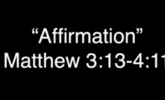 Affirmation - Matthew 3:13-4:11