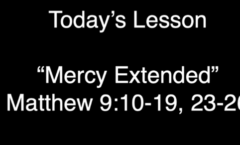 Mercy Extended - Matthew 9:10-19;9:23-26