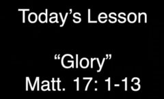 Glory - Matthew 17:1-13