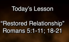 Restored Relationship - Romans 5:1-11; 18-21 - 9/27/2026